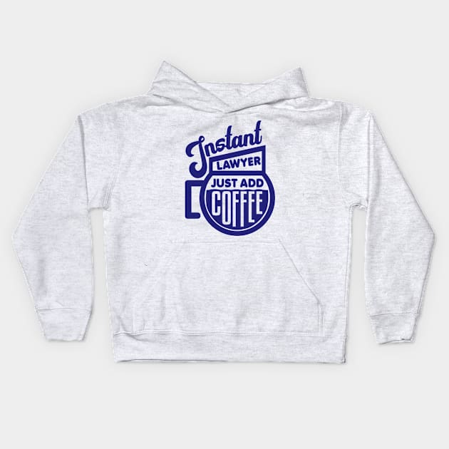 Instant lawyer just add coffee Kids Hoodie by colorsplash